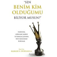 Sen Benim Kim Olduğumu Biliyor musun? - Ramani S. Durvasula - Görünmez Adam Yayıncılık