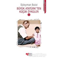 Büyük Atatürk’ten Küçük Öyküler - 2 - Süleyman Bulut - Can Çocuk Yayınları