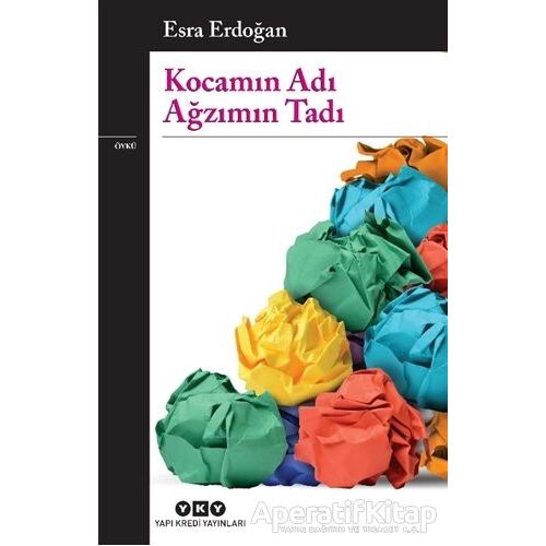 Kocamın Adı Ağzımın Tadı - Esra Erdoğan - Yapı Kredi Yayınları