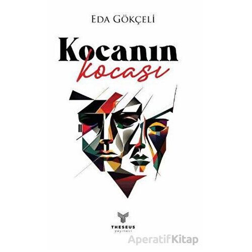 Kocanın Kocası - Eda Gökçeli - Theseus Yayınevi