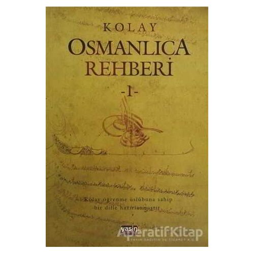 Kolay Osmanlıca Metinleri - 1 - Kolektif - Yasin Yayınevi