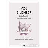 Yol Bilenler - Wade Davis - Kolektif Kitap