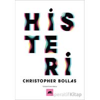 Histeri - Christopher Bollas - Kolektif Kitap