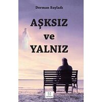 Aşksız ve Yalnız - Derman Bayladı - B Yayıncılık