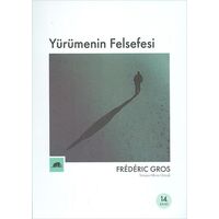 Yürümenin Felsefesi - Frederic Gros - Kolektif Kitap