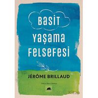 Basit Yaşama Felsefesi - Jerome Brillaud - Kolektif Kitap