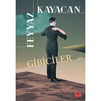 Gibiciler - Feyyaz Kayacan - Kırmızı Kedi Yayınevi