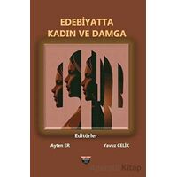 Edebiyatta Kadın ve Damga - Yavuz Çelik - Bilgin Kültür Sanat Yayınları