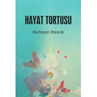 Hayat Tortusu - Nurhayat Örencik - Köprü Kitapları