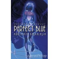 Perfect Blue - Mükemmel Başkalaşım - Yoşikazu Takeuçi - Komikşeyler Yayıncılık