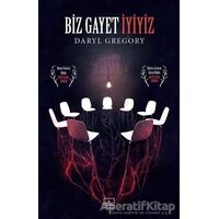 Biz Gayet İyiyiz - Daryl Gregory - İthaki Yayınları