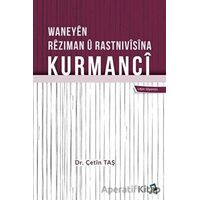 Waneyen Reziman u Rastnivisina Kurmanci - Çetin Taş - Dara Yayınları