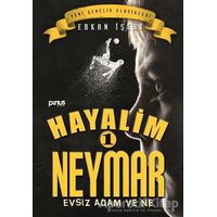 Hayalim Neymar 1 - Evsiz Adam ve Ne - Erkan İşeri - Pinus Kitap