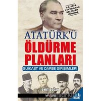 Atatürk’ü Öldürme Planları - Ümit Doğan - Kripto Basım Yayın