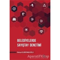 Belediyelerde Sayıştay Denetimi - Behçet Elbistanlıoğlu - Kriter Yayınları