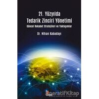 21. Yüzyılda Tedarik Zinciri Yönetimi - Nihan Kabadayı - Kriter Yayınları