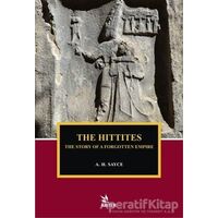 The Hittites - The Story of A Forgotten Empire - A. H. Sayce - Kriter Yayınları