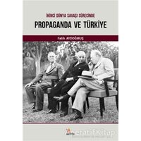 İkinci Dünya Savaşı Sürecinde Propaganda ve Türkiye - Fatih Aydoğmuş - Kriter Yayınları