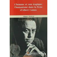 Lhomme et Son Tragique: LHumanisme Dans La Peste DAlbert Camus - Ahmet Yıldız - Kriter Yayınları