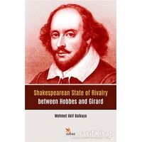 Shakespearean State of Rivalry between Hobbes and Girard - Mehmet Akif Balkaya - Kriter Yayınları