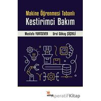 Makine Öğrenmesi Tabanlı Kestirimci Bakım - Mustafa Yurtsever - Kriter Yayınları