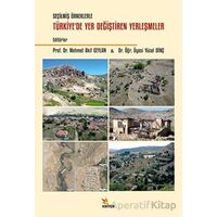 Seçilmiş Örneklerle Türkiye’de Yer Değiştiren Yerleşmeler - Yücel Dinç - Kriter Yayınları