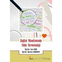Sağlık Yönetiminde Tıbbi Terminoloji - Mustafa Demiralay - Kriter Yayınları