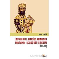 İmparator I. Aleksios Komnenos Döneminde Bizans-Batı İlişkileri (1081-1118)