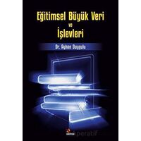 Eğitimsel Büyük Veri ve İşlevleri - Ayhan Duygulu - Kriter Yayınları