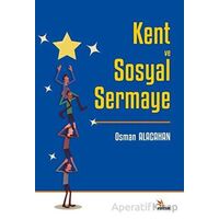 Kent ve Sosyal Sermaye - Osman Alacahan - Kriter Yayınları