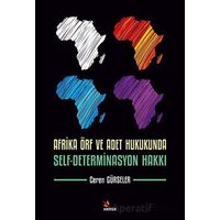 Afrika Örf ve Adet Hukukunda Self-Determinasyon Hakkı - Ceren Gürseler - Kriter Yayınları