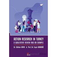 Action Research in Turkey: A Qualitative Review and an Example - Engin Karadağ - Kriter Yayınları