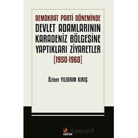 Demokrat Parti Döneminde Devlet Adamlarının Karadeniz Bölgesine Yaptıkları Ziyaretler (1950-1960)