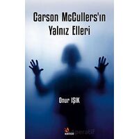 Carson McCullers’ın Yalnız Elleri - Onur Işık - Kriter Yayınları
