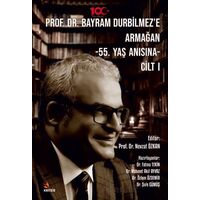 Prof. Dr. Bayram Durbilmez’e Armağan -55. Yaş Anısına- Cilt I - Nevzat Özkan - Kriter Yayınları