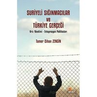 Suriyeli Sığınmacılar ve Türkiye Gerçeği - Tamer Cihan Zengin - Kriter Yayınları