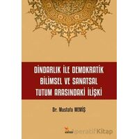 Dindarlık İle Demokratik Bilimsel ve Sanatsal Tutum Arasındaki İlişki