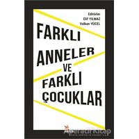 Farklı Anneler ve Farklı Çocuklar - Volkan Yücel - Kriter Yayınları