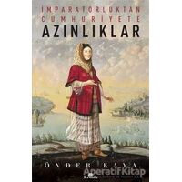 İmparatorluktan Cumhuriyete Azınlıklar - Önder Kaya - Kronik Kitap