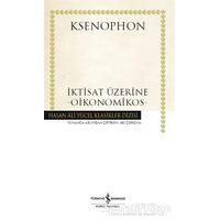 İktisat Üzerine - Oikonomikos (Ciltli) - Ksenophon - İş Bankası Kültür Yayınları