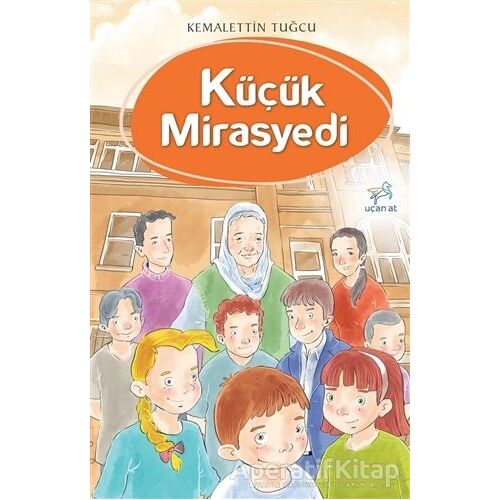 Küçük Mirasyedi - Kemalettin Tuğcu - Uçan At Yayınları