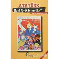 Atatürk Nasıl Büyük İnsan Oldu? - Salim Koçak - Boyalıkuş Çocuk