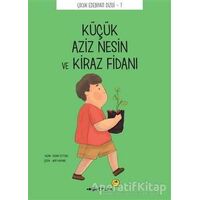 Küçük Aziz Nesin ve Kiraz Fidanı - Semih Öztürk - Tefrika Yayınları