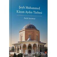 Şeyh Muhammed Kazım Aydın Türbesi - Fatih Sarımeşe - Kesit Yayınları