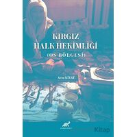 Kırgız Halk Hekimliği - Arzu Kiyat - Paradigma Akademi Yayınları