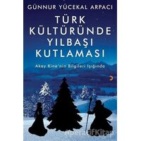 Türk Kültüründe Yılbaşı Kutlaması - Günnur Yücekal Arpacı - Cinius Yayınları