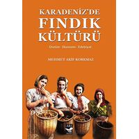 Karadenizde Fındık Kültürü - Mehmet Akif Korkmaz - Arı Sanat Yayınevi