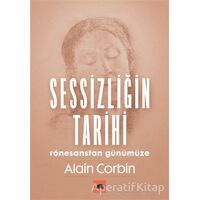 Sessizliğin Tarihi - Alain Corbin - Kolektif Kitap