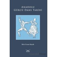 Anadolu Gürcü Dans Tarihi - İdris Ersan Küçük - Heyamola Yayınları