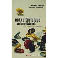 Çokkültürlülüğü Yeniden Düşünmek - Bhikhu Parekh - Phoenix Yayınevi